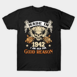 Skull Made In 1942 I Am Old For Good Reason T-Shirt